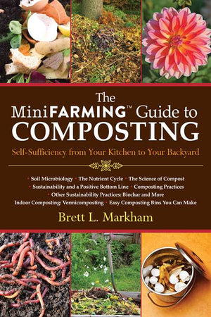 Mini Farming Guide to Composting by Brett L. Markham