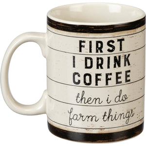 First Coffee Then I Do Farm Things Mug